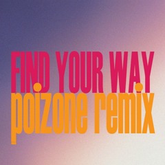 Find Your Way (poizone Remix)