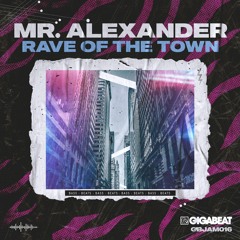 Mr. Alexander - Rave Of The Town
