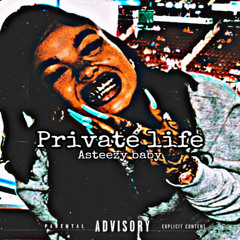 Asteezy Baby- Private Life