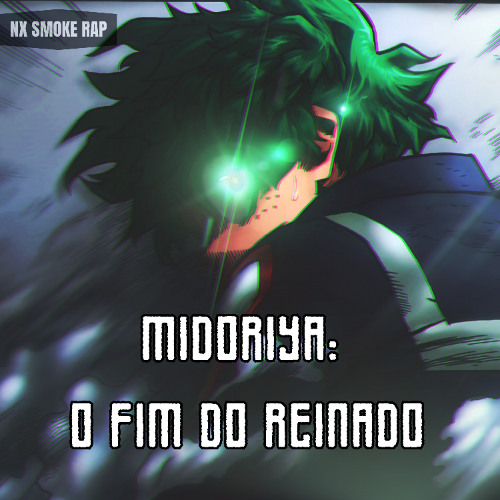 MIDORIYA: O FIM DO REINADO