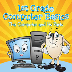 Get EPUB 📁 1st Grade Computer Basics: The Computer and Its Parts by  Baby Professor
