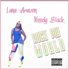 Rock My World ft Keedy Blakk