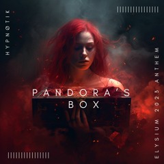 Pandora's Box (Official Elysium 2023 Anthem)