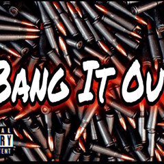 Bang It Out