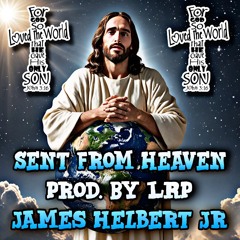 Sent From Heaven (Produced By LRP)