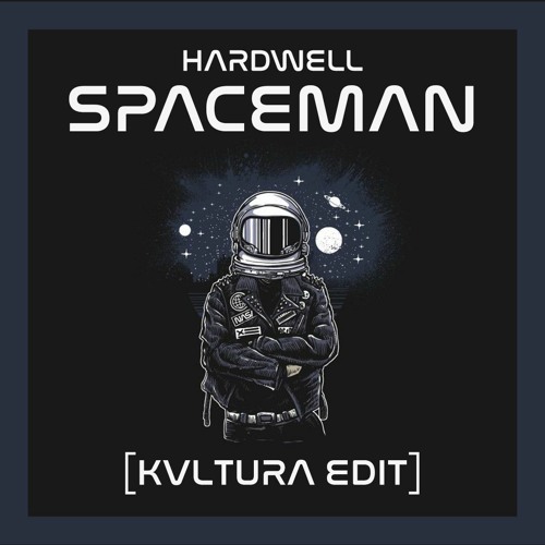 Hardwell - Spaceman [KVLTURA EDIT] [SUPPORTED BY DJ'S FROM MARS]  [FREE DOWNLOAD]
