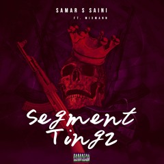 Segment Tingz- SamarSounds Ft. MixMann