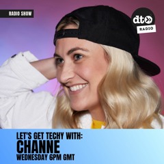 Let's Get Techy With CHANNE, Radio Show #18