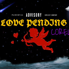 CORELLA - LOVE PENDING (Prod. By MAgee)