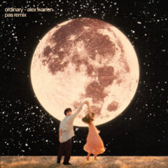 Ordinary (PAS Remix)