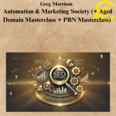 [CoursesBetter.com] Greg Morrison – Automation & Marketing Society (+ Aged Domain Masterclass + PBN Masterclass)