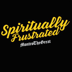 SPIRITUALLY FRUSTRATED