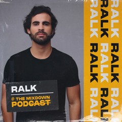 Ralk @ The Mixdown Podcast