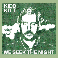 WE SEEK THE NIGHT