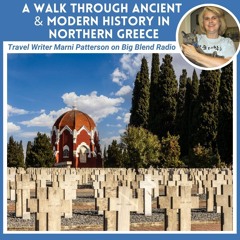 Marni Patterson - A Walk Through Ancient & Modern History in Northern Greece