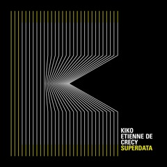INCOMING : Kiko, Etienne De Crecy - Superdata  #HotBanana
