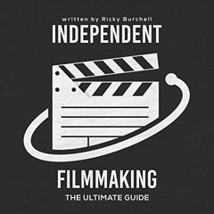 Get EPUB 💘 Independent Filmmaking: The Ultimate Guide by  Ricky Burchell,Trevor O'ha