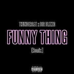 Thundercat - Funny Thing ft Big Blizzo (Remix)