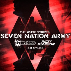 Seven Nation Army (Shameless & Ricky Pearson Bootleg)