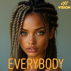 EVERYBODY (eXo Vision)