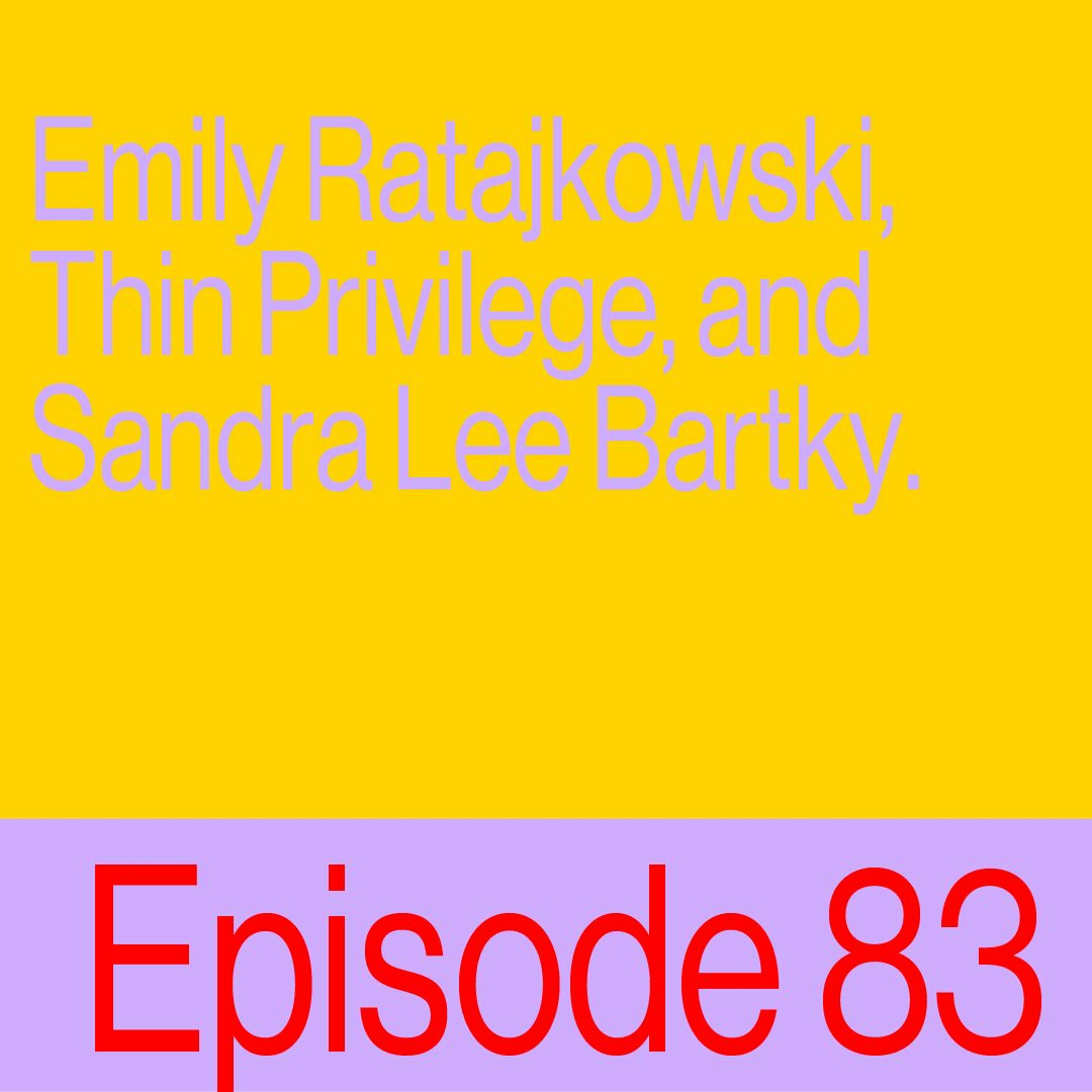 Episode 83: Emily Ratajkowski, Thin Privilege, and Sandra Lee Bartky