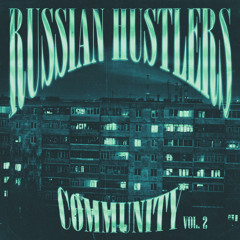 RUSSIAN HUSTLERS COMMUNITY MIXTAPE VOL. 2