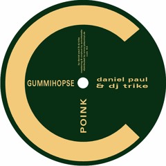 GUMMIHOPSE by daniel paul & dj trike
