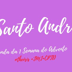 SANTO ANDRÉ / 2020.11.30  #Θέωσις +JMJ+CPTD