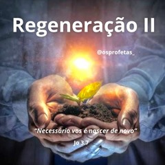 Regeneração II