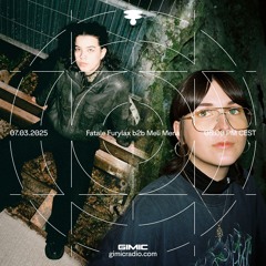 Fatale Furylax b2b Meli Mena @ GIMIC - 07 March 2025