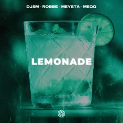 DJSM, Robbe, MEYSTA - Lemonade (feat. MEQQ)