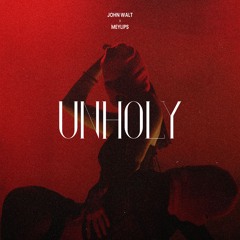 John Walt - Unholy (Feat. Meylips)