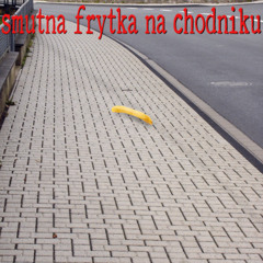 smutna frytka na chodniku (naprawde smutne)