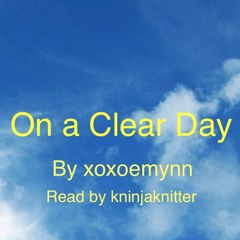 On A Clear Day (part two) By Xoxoemynn