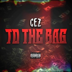 Cez - To The Bag