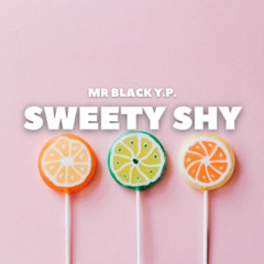 Mr Black Y.P. - Sweety Shy