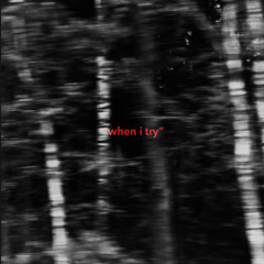 when i try