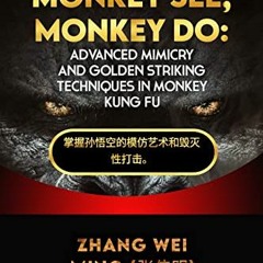|[ Monkey See, Monkey Do, Advanced Mimicry and Golden Striking Techniques in Monkey Kung Fu, Ma