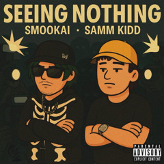 SEEING NOTHING Ft SammKidd ( Prod  Lou.)