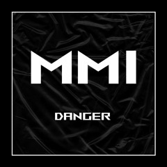 MMI - DANGER (FREE DOWNLOAD)