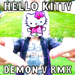 HELLO KITTY (Demon V Remix)