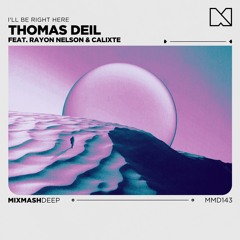 Thomas Deil feat. Rayon Nelson & Calixte - I'll Be Right Here