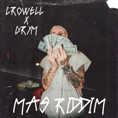 CROWELL & GRYM - MAS RIDDIM(FREE DOWNLOAD)