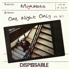 Miyamoto -  One Night Only (feat. IVY)
