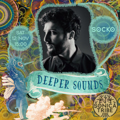 Socko : Deeper Sounds / Sonica Tribe - 12.11.22