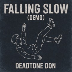 FALLING SLOW (DEMO) - DeadTone Don Archive