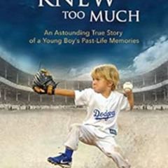 GET EBOOK 📂 The Boy Who Knew Too Much: An Astounding True Story of a Young Boy's Pas