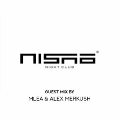 Nisha Guest Mix - MLEA & Alex Merkush