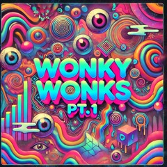 Wonky Wonks Pt.1