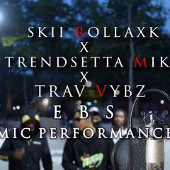 SKII ROLLAXK X MIKE TRENSETTER X TRAV VYBZ - EBS